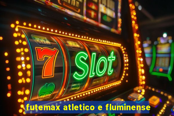 futemax atletico e fluminense